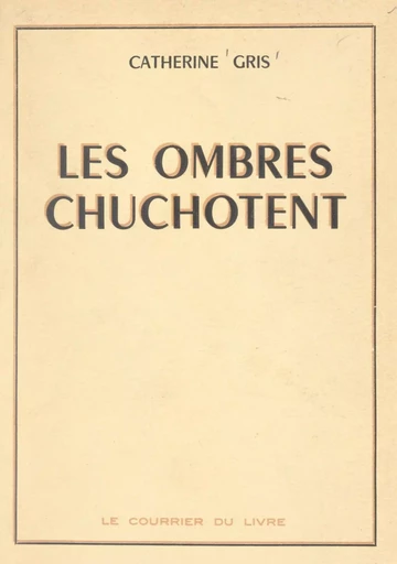 Les ombres chuchotent - Catherine Gris - FeniXX réédition numérique