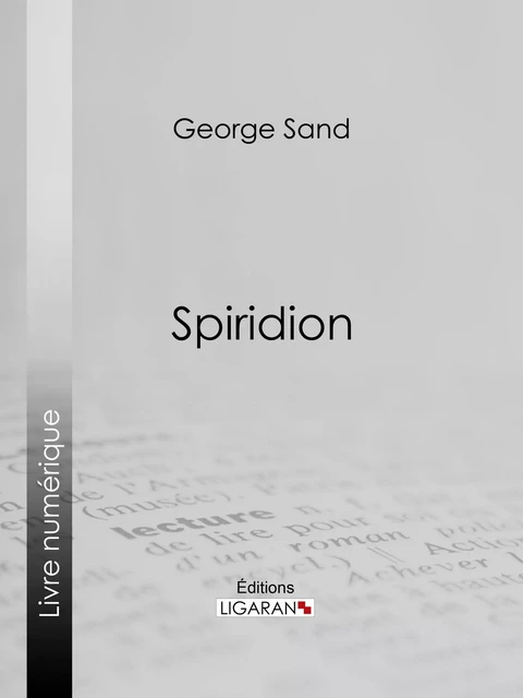 Spiridion - George Sand,  Ligaran - Ligaran