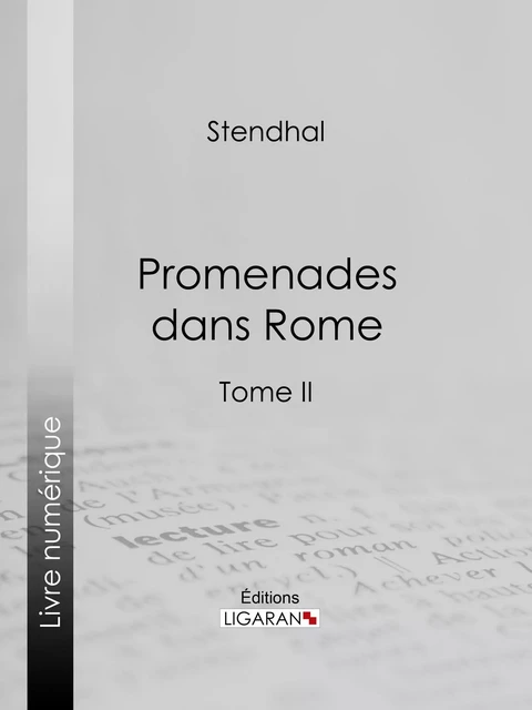 Promenades dans Rome -  Stendhal,  Ligaran - Ligaran