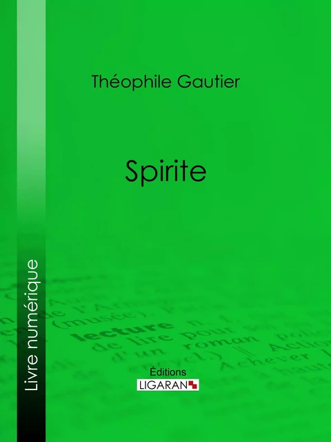 Spirite - Théophile Gautier,  Ligaran - Ligaran