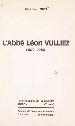 L'abbé Léon Vulliez, 1879-1965 - Jean Milet - FeniXX réédition numérique