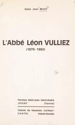 L'abbé Léon Vulliez, 1879-1965