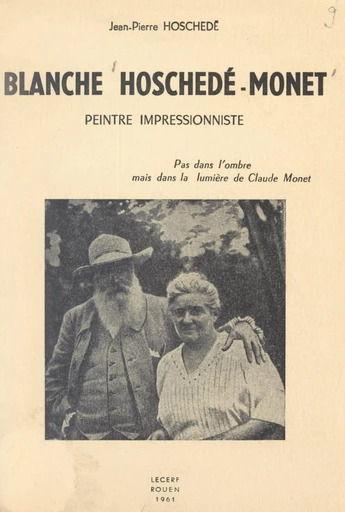 Blanche Hoschedé-Monet - Jean-Pierre Hoschedé - FeniXX réédition numérique