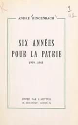 Six années pour la patrie, 1939-1945