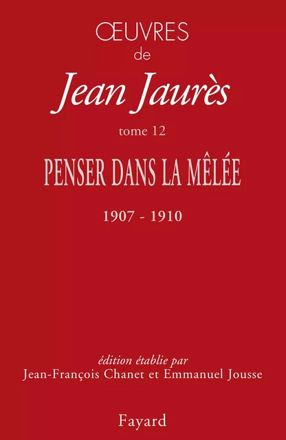 Oeuvres tome 12 - Jean Jaurès - Fayard