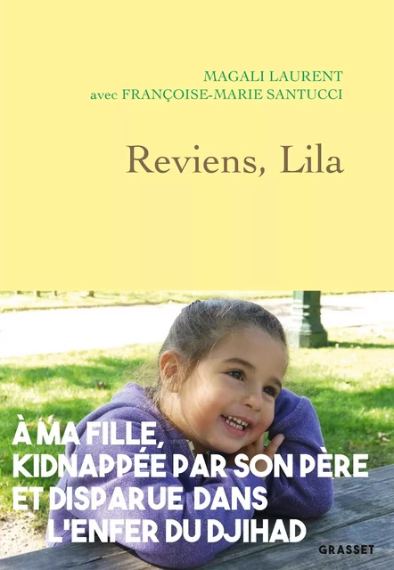 Reviens, Lila - Magali Laurent, Françoise-Marie Santucci - Grasset