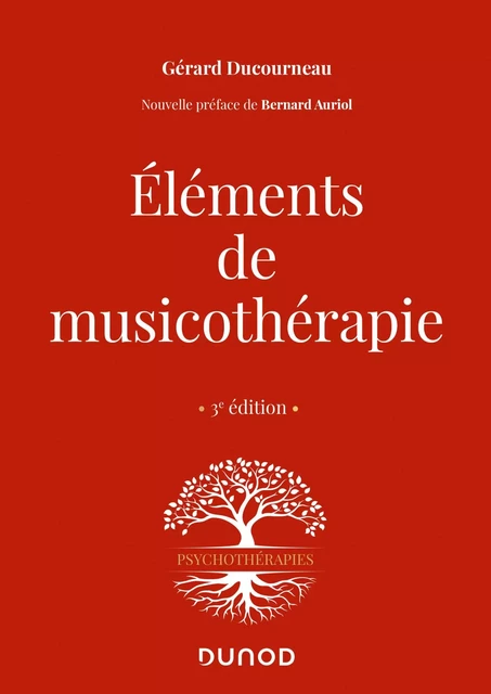 Éléments de musicothérapie - 3 éd. - Gérard Ducourneau - Dunod