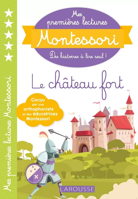 Mes premières lectures MONTESSORI - Le château fort -  Collectif - Larousse