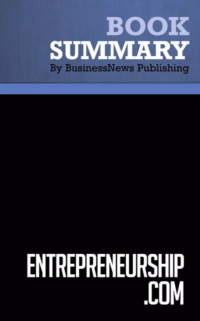 Summary: Entrepreneurship.com - Tim Burns - BusinessNews Publishing - Must Read Summaries