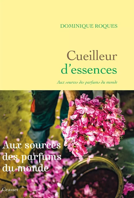 Cueilleur d'essences - Dominique Roques - Grasset