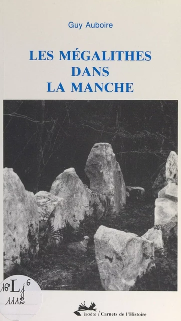 Les mégalithes dans la Manche - Guy Auboire - FeniXX réédition numérique