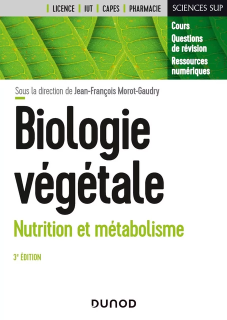 Biologie végétale : Nutrition et métabolisme - 3e éd. - Jean-François Morot-Gaudry, François Moreau, Roger Prat, Christophe Maurel, Hervé Sentenac - Dunod