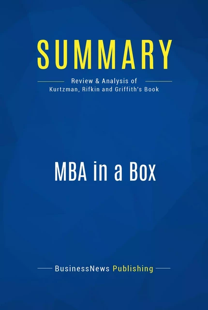 Summary: MBA in a Box - BusinessNews Publishing - Must Read Summaries