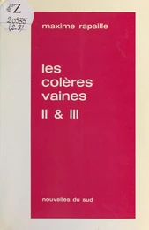 Les colères vaines II & III