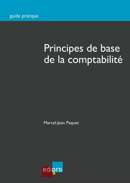 Principes de base de la comptabilité - Marcel-Jean Paquet - EdiPro