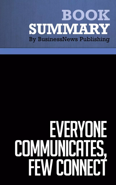 Summary: Everyone Communicates, Few Connect - John C. Maxwell - BusinessNews Publishing - Must Read Summaries