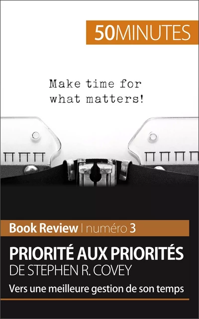 Priorité aux priorités de Stephen R. Covey (Book review) - Alice Sanna,  50MINUTES - 50Minutes.fr