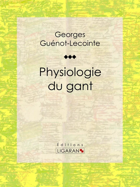 Physiologie du gant - Georges Guénot-Lecointe,  Ligaran - Ligaran