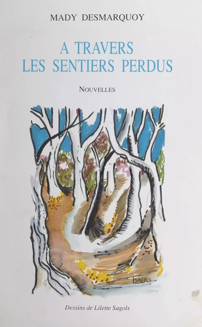 À travers les sentiers perdus - Mady Desmarquoy - FeniXX réédition numérique