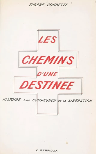 Les chemins d'une destinée - Eugène Condette - FeniXX réédition numérique