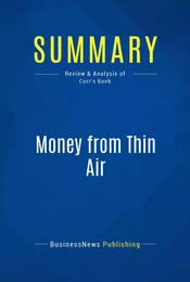 Summary: Money from Thin Air