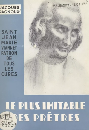 Le plus imitable des prêtres : Saint Jean-Marie Vianney - Jacques Pagnoux - FeniXX réédition numérique