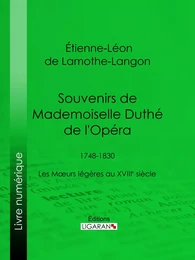 Souvenirs de Mademoiselle Duthé de l'Opéra