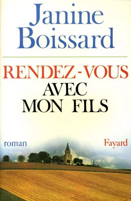 Rendez-vous avec mon fils - Janine Boissard - Fayard