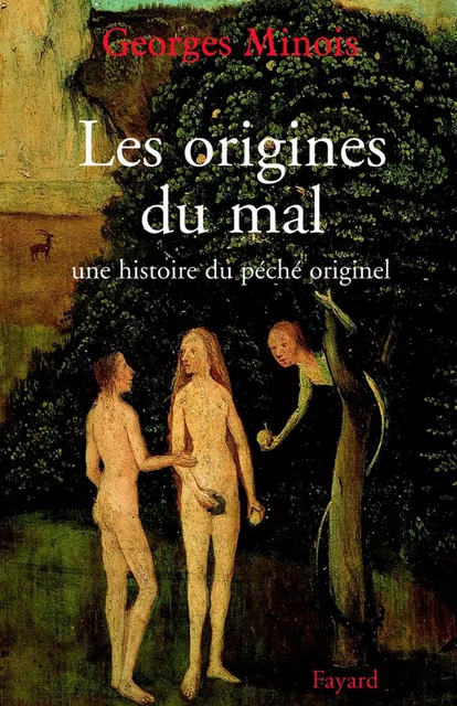 Les origines du mal - Georges Minois - Fayard