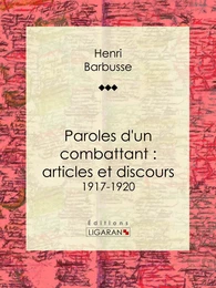 Paroles d'un combattant : articles et discours