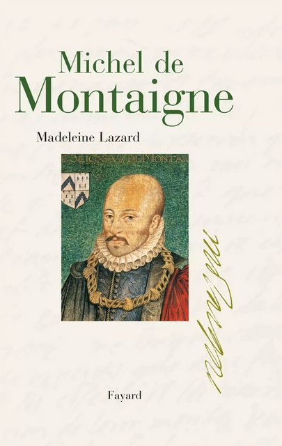 Michel de Montaigne - Madeleine Lazard - Fayard