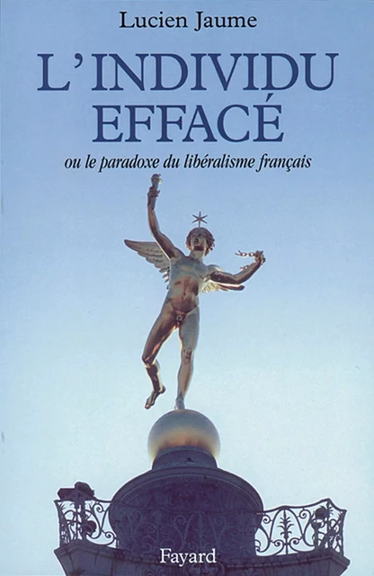 L'Individu effacé - Lucien Jaume - Fayard