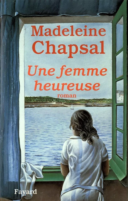 Une femme heureuse - Madeleine Chapsal - Fayard