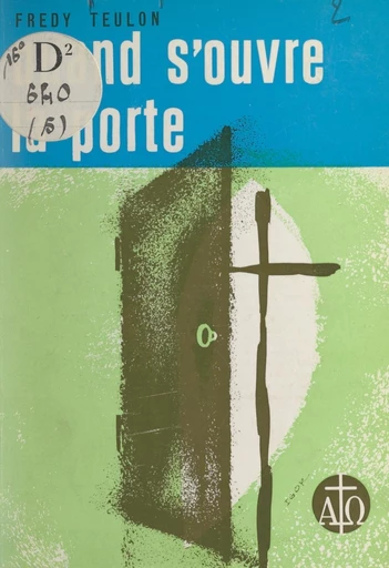 Quand s'ouvre la porte - Freddy Teulon - FeniXX réédition numérique