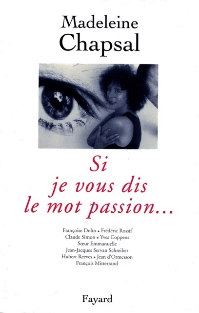 Si je vous dis le mot passion... - Madeleine Chapsal - Fayard