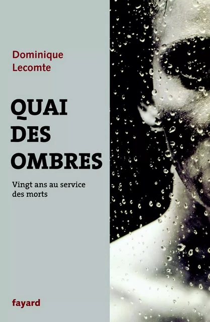 Quai des ombres - Dominique Lecomte - Fayard