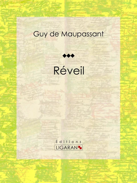 Réveil - Guy De Maupassant,  Ligaran - Ligaran