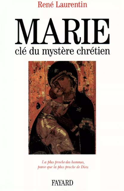 Marie, clé du mystère chrétien - Abbé René Laurentin - Fayard