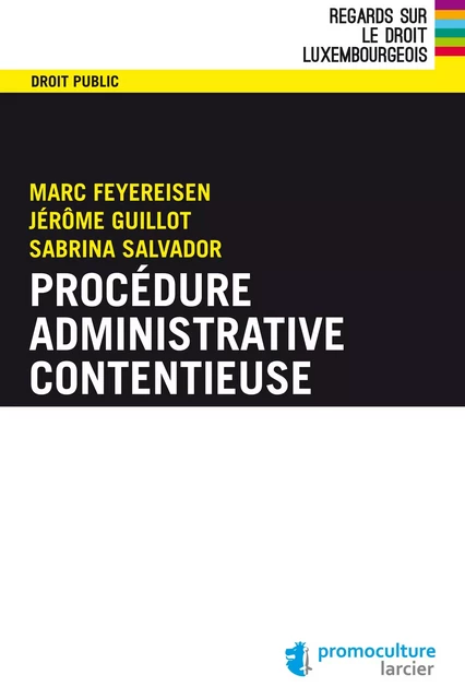 Procédure administrative contentieuse - Marc Feyereisen, Jérôme Guillot, Sabrina Salvador - Éditions Larcier