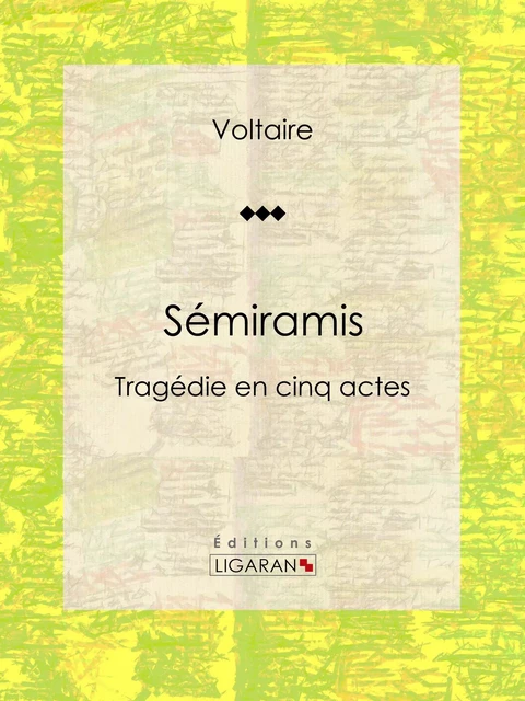 Sémiramis - Louis Moland, Voltaire Voltaire,  Ligaran - Ligaran