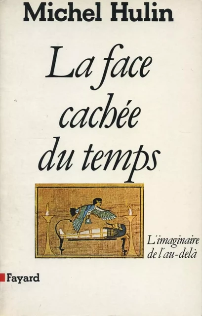 La Face cachée du temps - Michel Hulin - Fayard