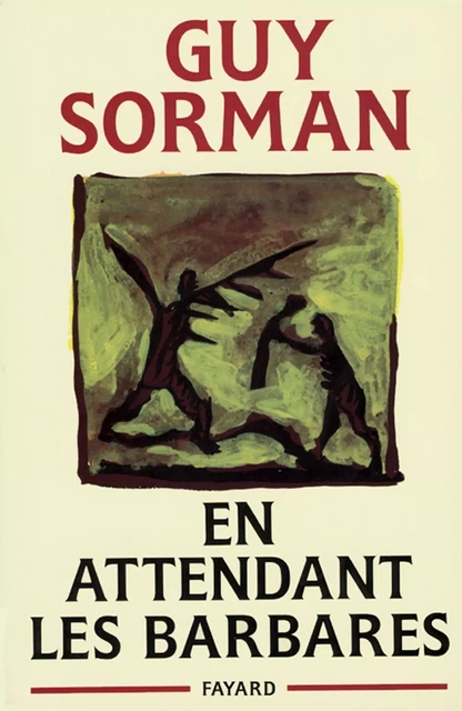 En attendant les barbares - Guy Sorman - Fayard