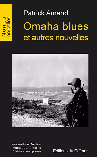 Omaha blues et autres nouvelles - Patrick Amand - Caïman (Editions)