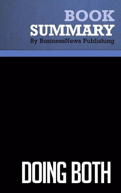 Summary: Doing Both - Inder Sidhu - BusinessNews Publishing - Must Read Summaries