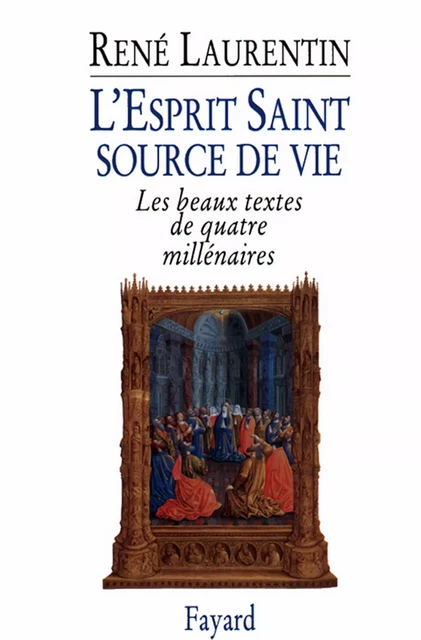 L'Esprit Saint, source de vie - Abbé René Laurentin - Fayard