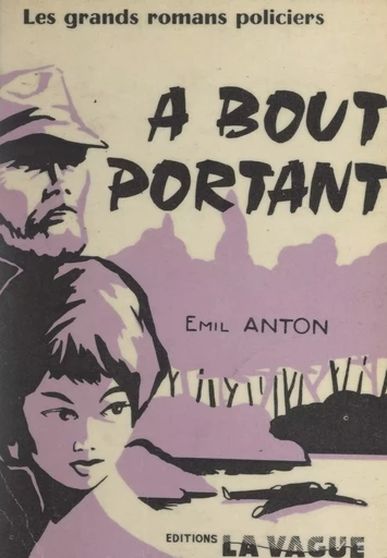 À bout portant - Émil Anton - FeniXX réédition numérique