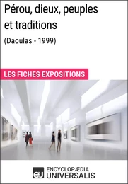 Pérou, dieux, peuples et traditions (Daoulas - 1999)