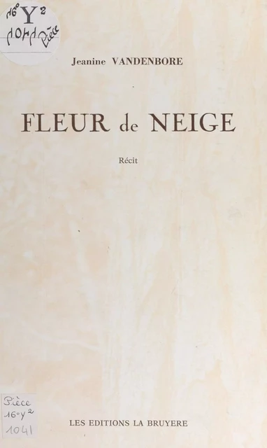 Fleur de neige - Jeanine Vandenbore - FeniXX réédition numérique