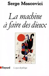 La Machine à faire des Dieux