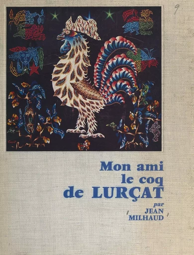 Mon ami, le coq de Lurçat - Jean Milhaud - FeniXX réédition numérique